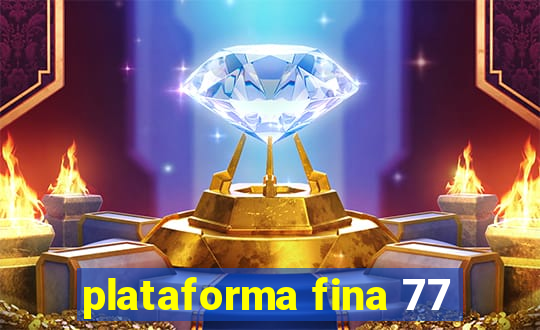 plataforma fina 77